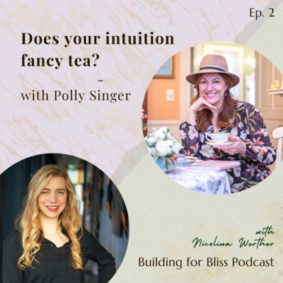 #2 Does Your Intuition fancy tea? – with Polly Singer